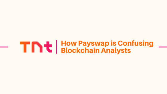 How Payswap is Confusing Blockchain Analysts and adding Benefits to global Bitcoin Privacy