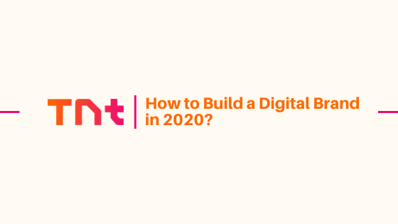 How to Build a Digital Brand in 2020